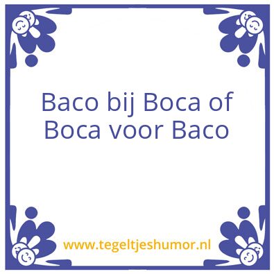 Tegeltje: Baco bij Boca