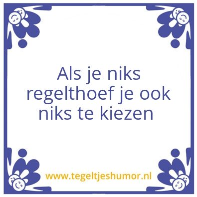 Tegeltje: Keuzestress