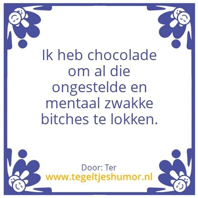 Tegeltje: Choco, choco, chocolaaade.