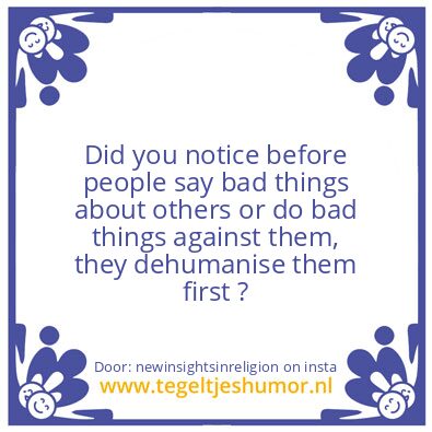Tegeltje: dehumanise t