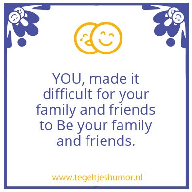 Tegeltje: Family and Friends.