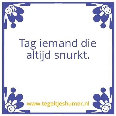Tegeltje: Taggen maar!