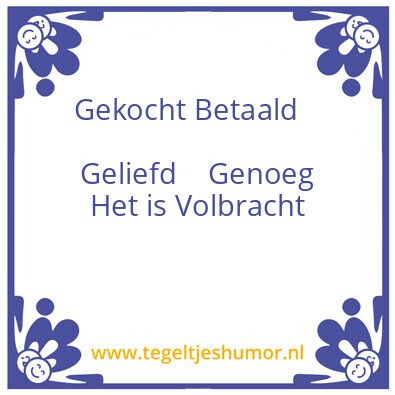 Tegeltje: gekocht en betaald