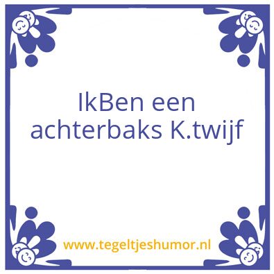 Tegeltje: Ik