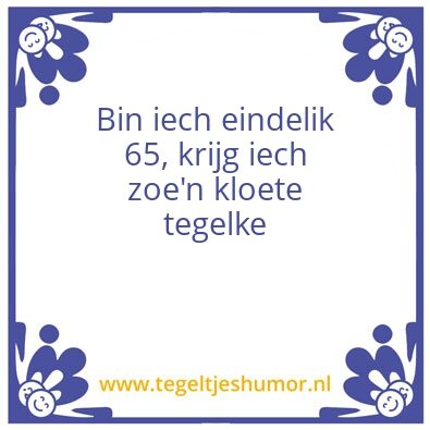 Tegeltje: Vief-En-Zestig-Jaor