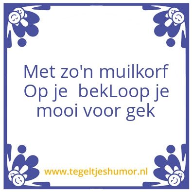 Tegeltje: Muilkorf