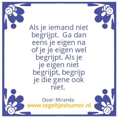 Tegeltje: begrijpen of begrepen