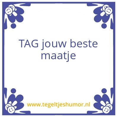 Tegeltje: Maatje
