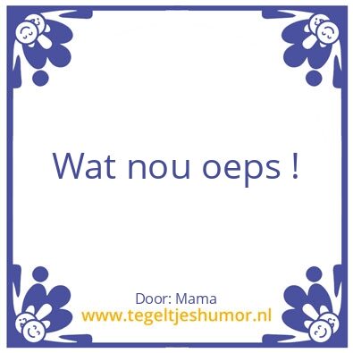Tegeltje: Ooh