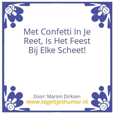 Tegeltje: Met Confetti In Je Reet