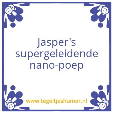 Tegeltje: Nano-poep