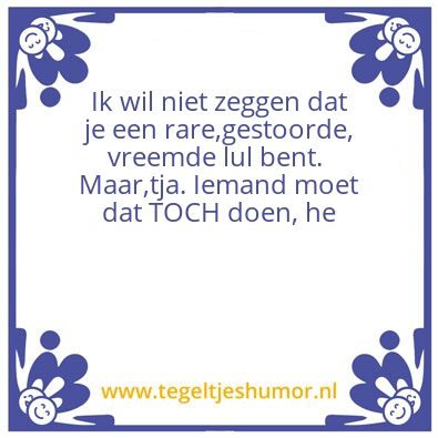 Tegeltje: Truth be told