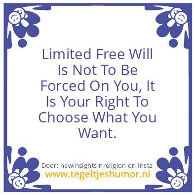 Tegeltje: Limited Free Will