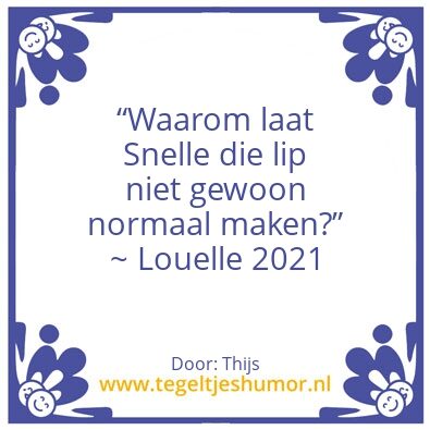 Tegeltje: Louelleâ€™s slimme opmerking