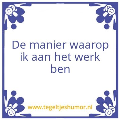 Tegeltje: Manier