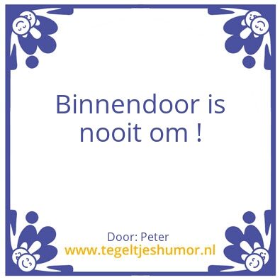 Tegeltje: Binnendoor