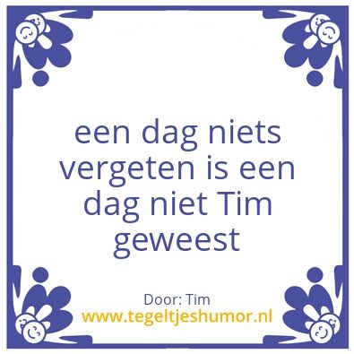 Tegeltje: een dag niet