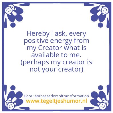 Tegeltje: Your Creator ..