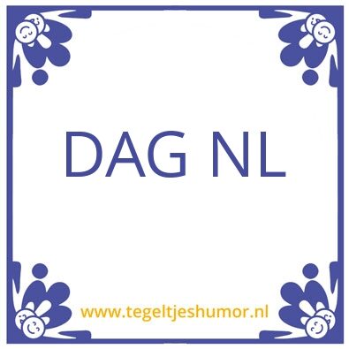 Tegeltje: dag nl