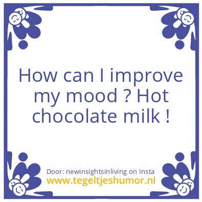 Tegeltje: Want to feel happy ?