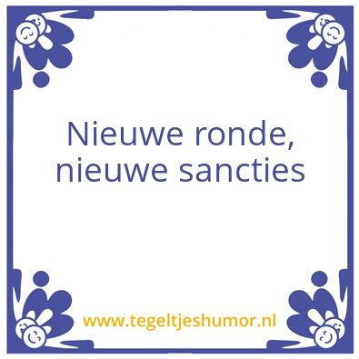 Tegeltje: Nieuwe ronde, nieuwe sancties