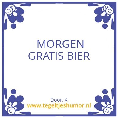 Tegeltje: Morgen gratis bier