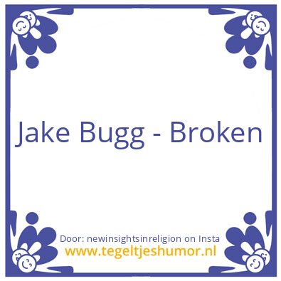 Tegeltje: Jake Bugg – Broken