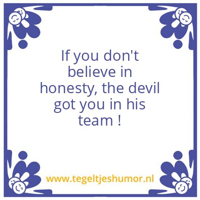 Tegeltje: him tell you how to life ?