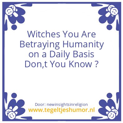 Tegeltje: betraing humanety