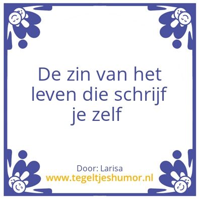 Tegeltje: Leven