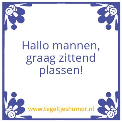 Tegeltje: Graag zittend plassen
