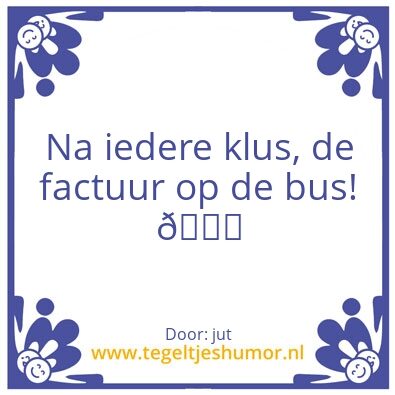 Tegeltje: Factuur op de bus