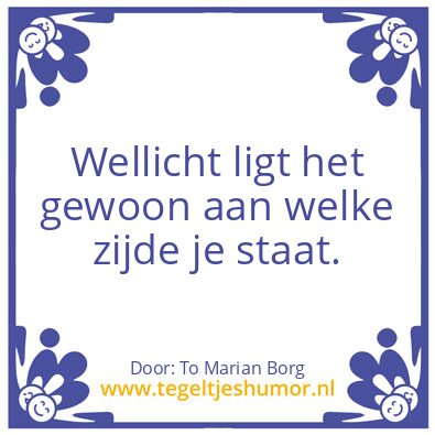 Tegeltje: Wellicht ..