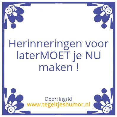 Tegeltje: Herinneringen