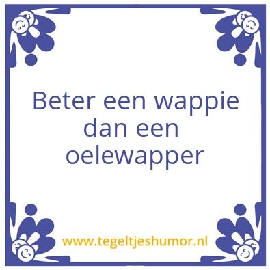Tegeltje: Oelewapper