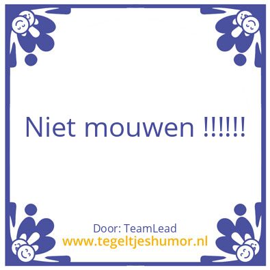 Tegeltje: Niet Mouwen