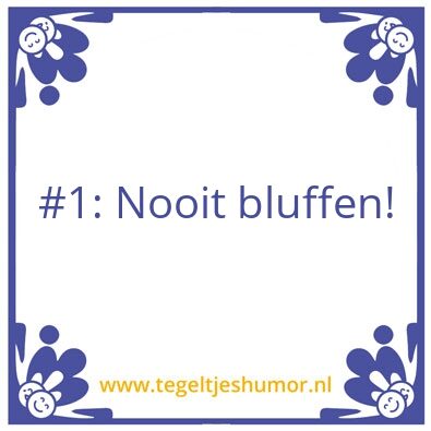 Tegeltje: Bluf