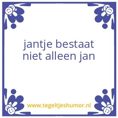 Tegeltje: jantje
