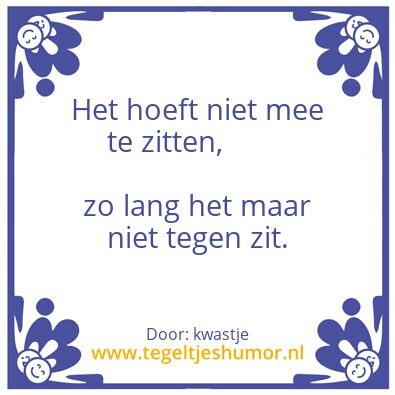Tegeltje: tegen zitten