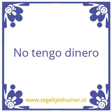 Tegeltje: No tengo dinero