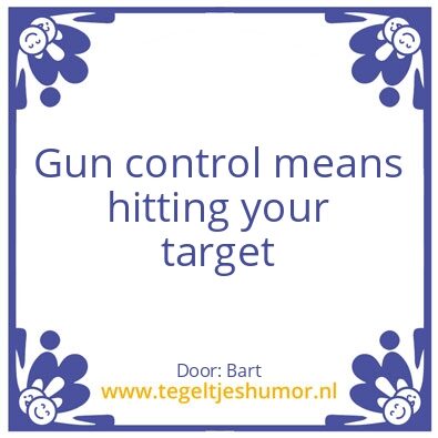 Tegeltje: Gun control