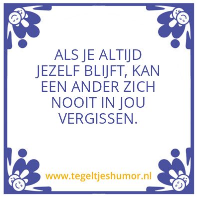 Tegeltje: Jezelf blijven