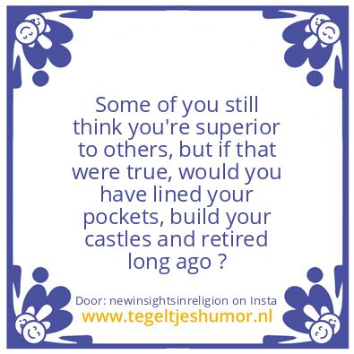 Tegeltje: think you’re superior ?