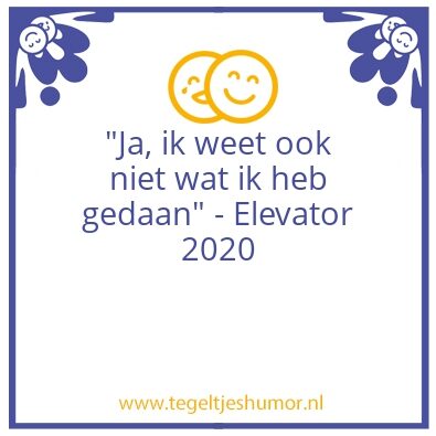Tegeltje: Elevator 2020