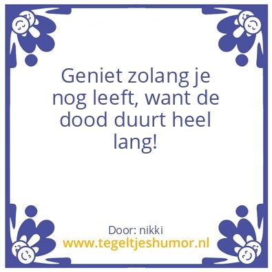 Tegeltje: leef!