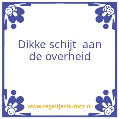 Tegeltje: Dikke schijt