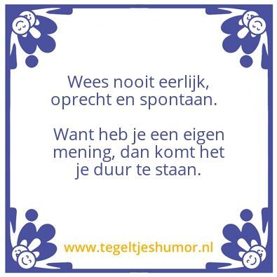 Tegeltje: wees nooit eerlijk