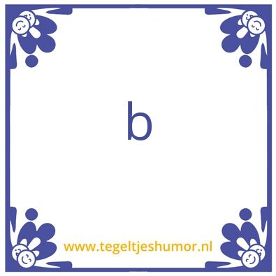Tegeltje: B