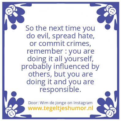 Tegeltje: you are responsible.