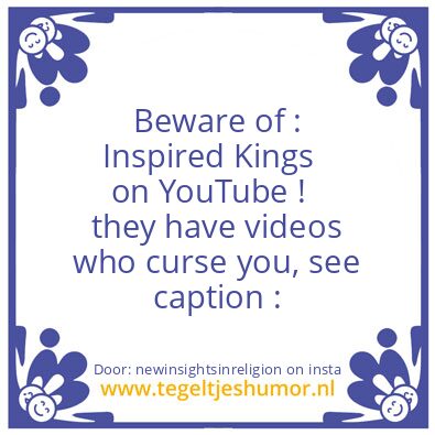 Tegeltje: Beware of : Inspired Kings !!!